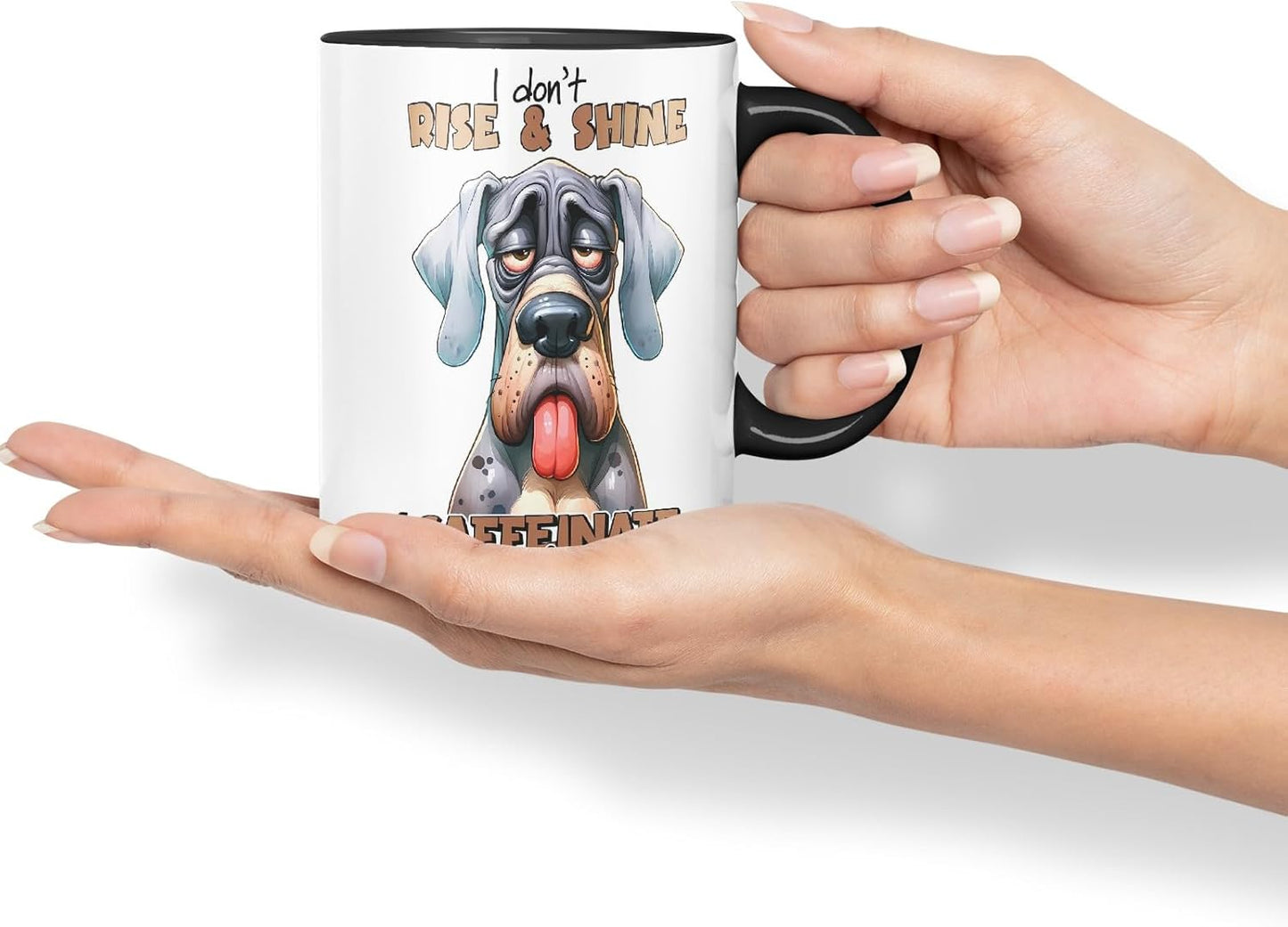 Vixar I Don’t Rise & Shine — I Caffeinate and Hope for The Best Sarcastic Great Dane Dog Mug, Coloured Ceramic Cup 11oz (Black)