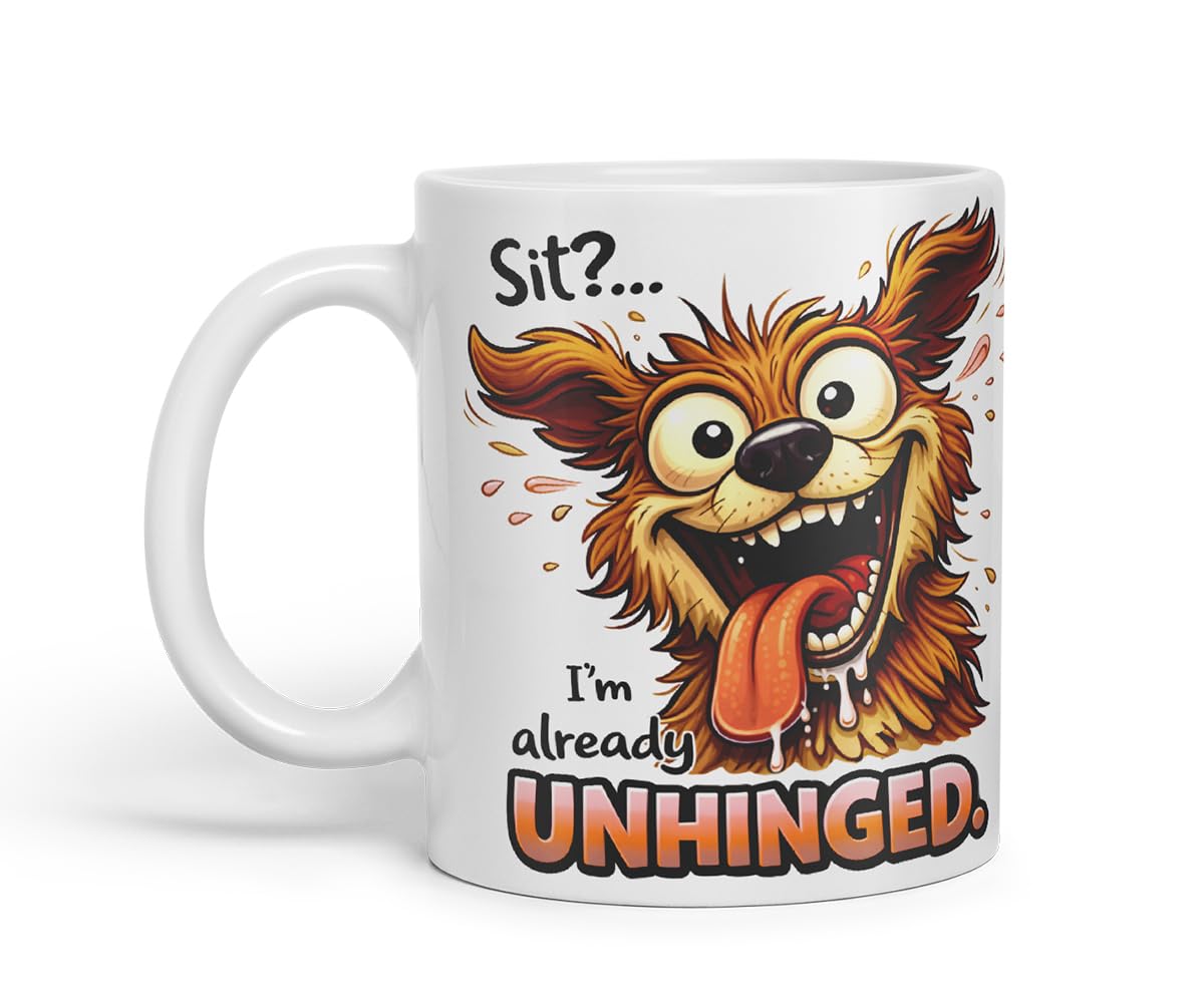 Vixar Sit I'm Already Unhinged Funny Dog Mug – Coloured Ceramic Mug Cup Gift, 11oz (Black)