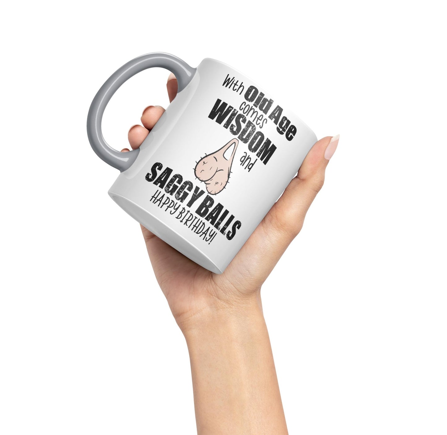 with Old Age Comes Wisdom and Saggy Balls Happy Birthday! Joke sarkasm Sarcastic Ceramic Coloured Mug Cup for Tea Coffee Hot Brew 330ml 11Oz Gift