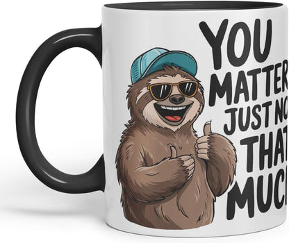 Vixar You Matter... Just Not That Much – Coloured Ceramic Mug Cup Gift, 11oz (Black)