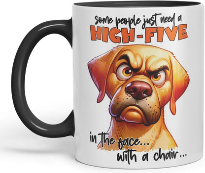 Vixar Some People Just Need a High-Five in The Face with a Chair Dog Coloured Ceramic Mug Cup 11oz Funny Sarcastic Gift (Black)