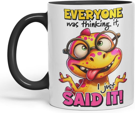 Vixar Everyone was Thinking It – I Just Said It Coloured Ceramic Mug Cup 11oz Funny Sarcastic Gift (Black)
