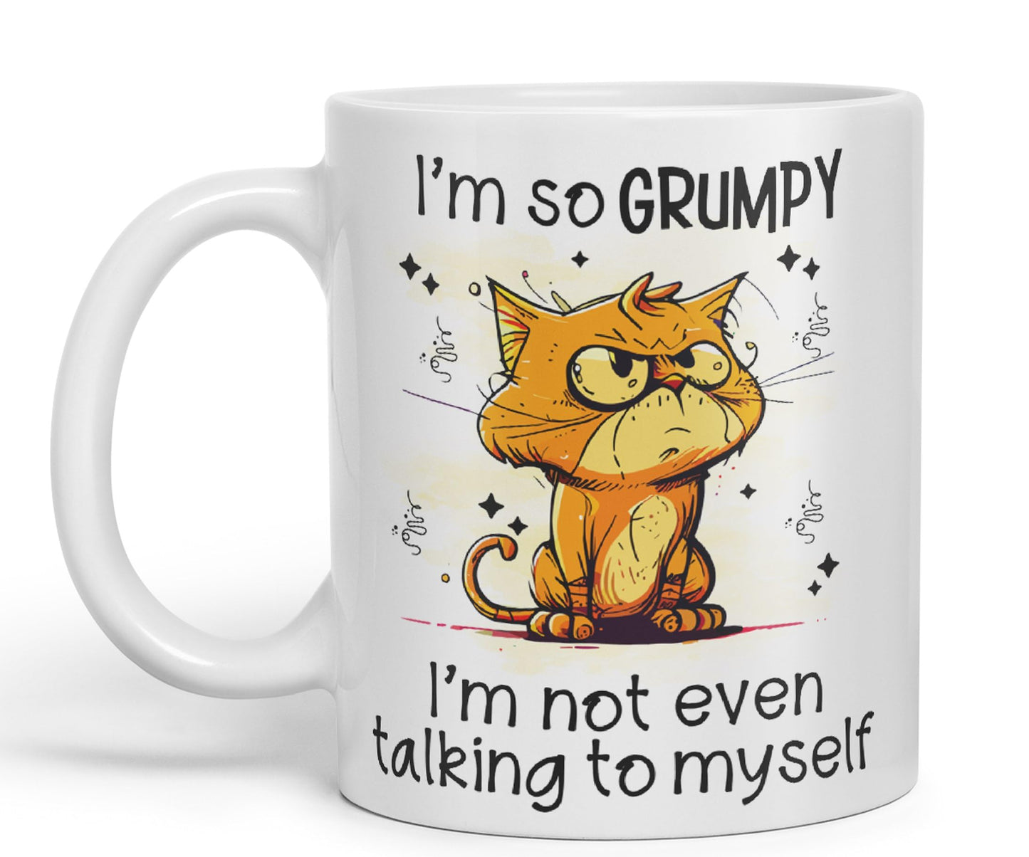 I'm so Grumpy, I'm not Even Talking to Myself cat Joke sarkasm Ceramic Coloured Mug Cup for Tea Coffee Hot Brew 330ml 11Oz Gift