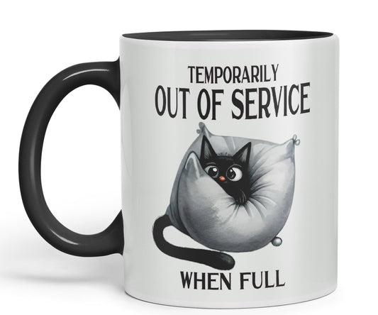 Temporarily Out of Service When Full cat Kitten Joke sarkasm Sarcastic Ceramic Coloured Mug Cup for Tea Coffee Hot Brew 330ml 11Oz Gift