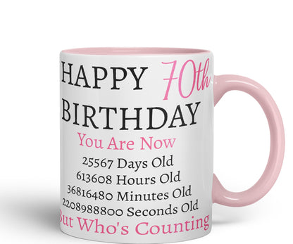 Vixar But Who's Counting Happy 70th Birthday Ceramic Coloured Mug Cup Gift Days Hours Minutes (Pink)
