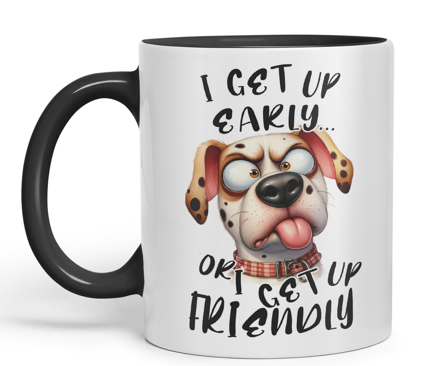 I get up Early, or I get up Friendly,Dog Joke sarkasm Sarcastic Ceramic Coloured Mug Cup for Tea Coffee Hot Brew 330ml 11Oz Gift