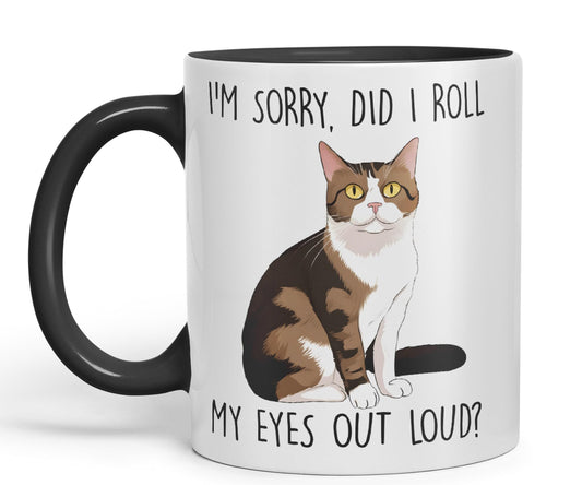 Vixar I'm Sorry, did I roll, My Eyes Out Loud? Cats Sarcastic Joke Ceramic Coloured Mug Cup for Tea Coffee Hot Brew 330ml 11Oz