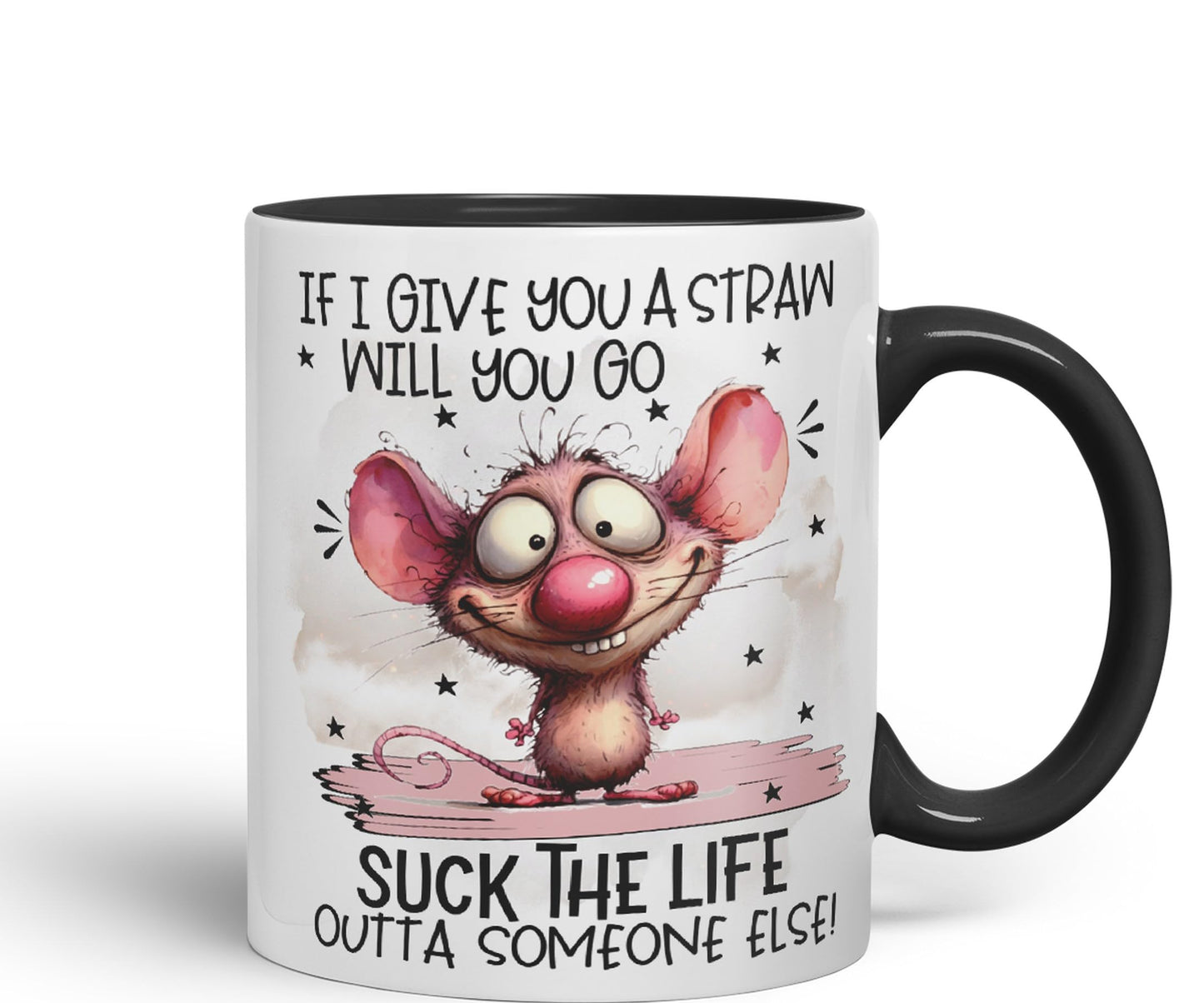 If Give You a Straw Will You go, Suck The Life Outta Someone Else!, Mouse Joke sarkasm Sarcastic Ceramic Coloured Mug Cup for Tea Coffee Hot Brew 330ml 11Oz Gift