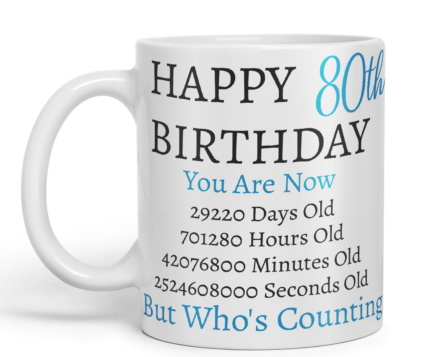 Vixar But Who's Counting Happy 80th Birthday Ceramic Coloured Mug Cup Gift Days Hours Minutes (Blue)