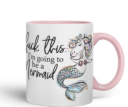 I'm Going to be a Mermaid f .. This Sarcastic Joke Ceramic Coloured Mug Cup for Tea Coffee Hot Brew 330ml 11Oz