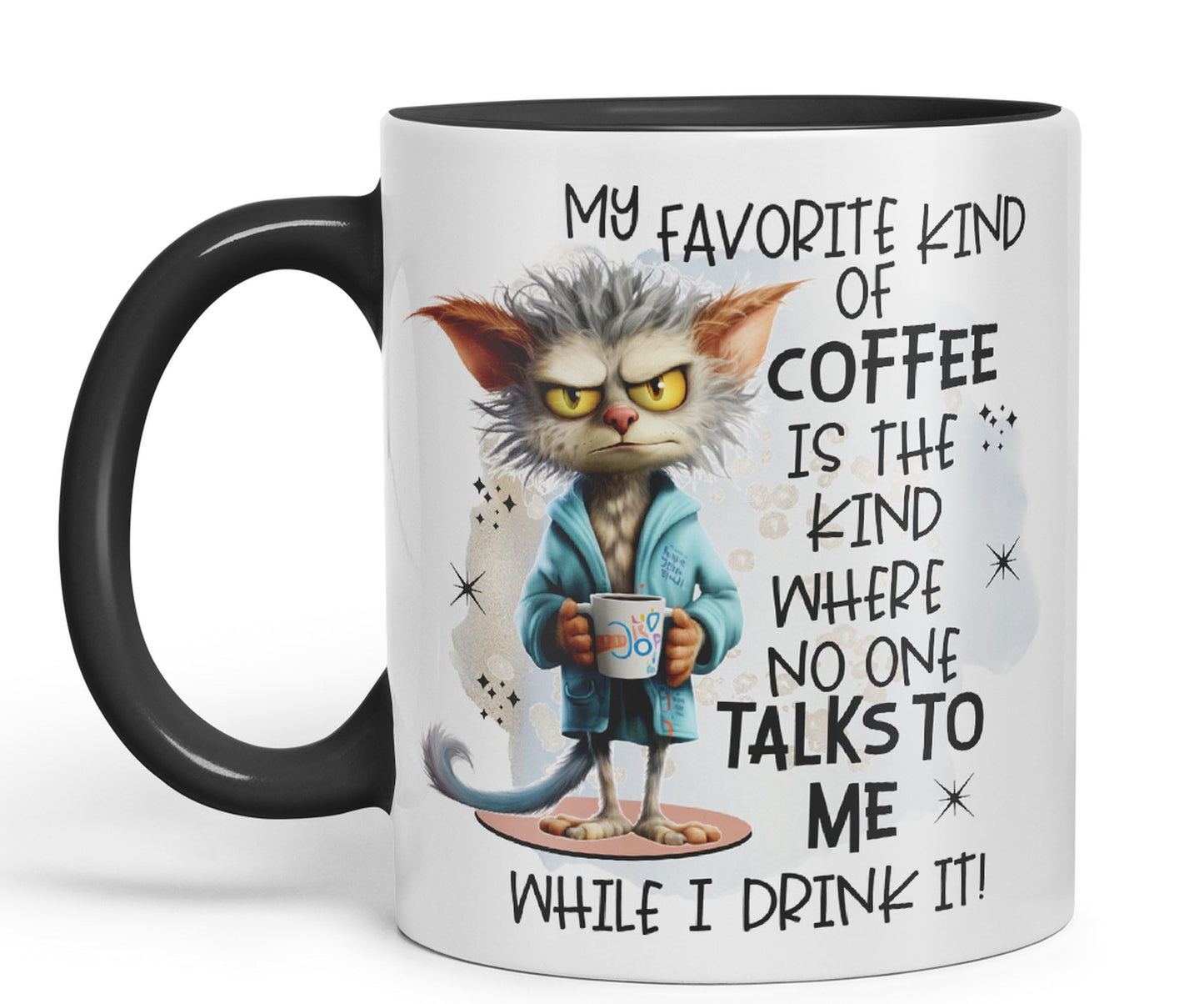 My Favorite Kind of Coffee is The Kind Where no one Talk to me While I Drink It, Joke sarkasm Sarcastic Ceramic Coloured Mug Cup for Tea Coffee Hot Brew 330ml 11Oz Gift