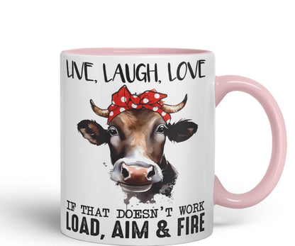 Live Laugh Love, If That Doesn't Work Load Aim & Fire, Cow Sarcastic Joke Ceramic Coloured Mug Cup for Tea Coffee Hot Brew 330ml 11Oz