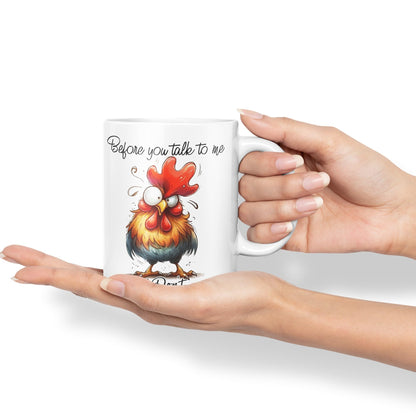 Before You Talk to me .. Don't Rooster, Joke sarkasm Sarcastic Ceramic Coloured Mug Cup for Tea Coffee Hot Brew 330ml 11Oz Gift