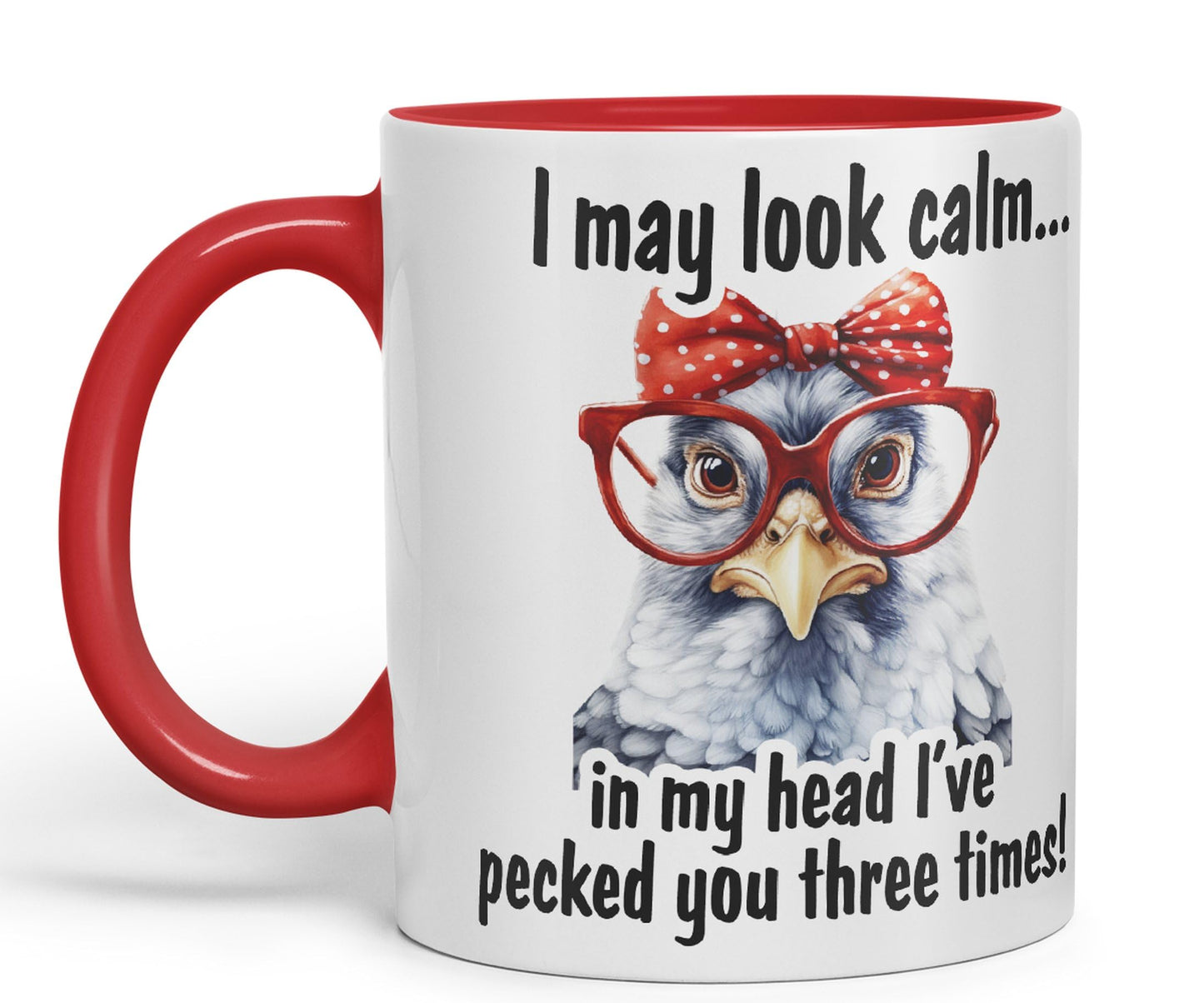 I May Look Calm.., in My Head I've pecked You Tree Times! Chicken Joke sarkasm Sarcastic Ceramic Coloured Mug Cup for Tea Coffee Hot Brew 330ml 11Oz Gift