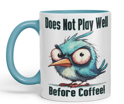 Does Not Play Well Before Coffee! Birdjoke sarkasm Sarcastic Ceramic Coloured Mug Cup for Tea Coffee Hot Brew 330ml 11Oz Gift