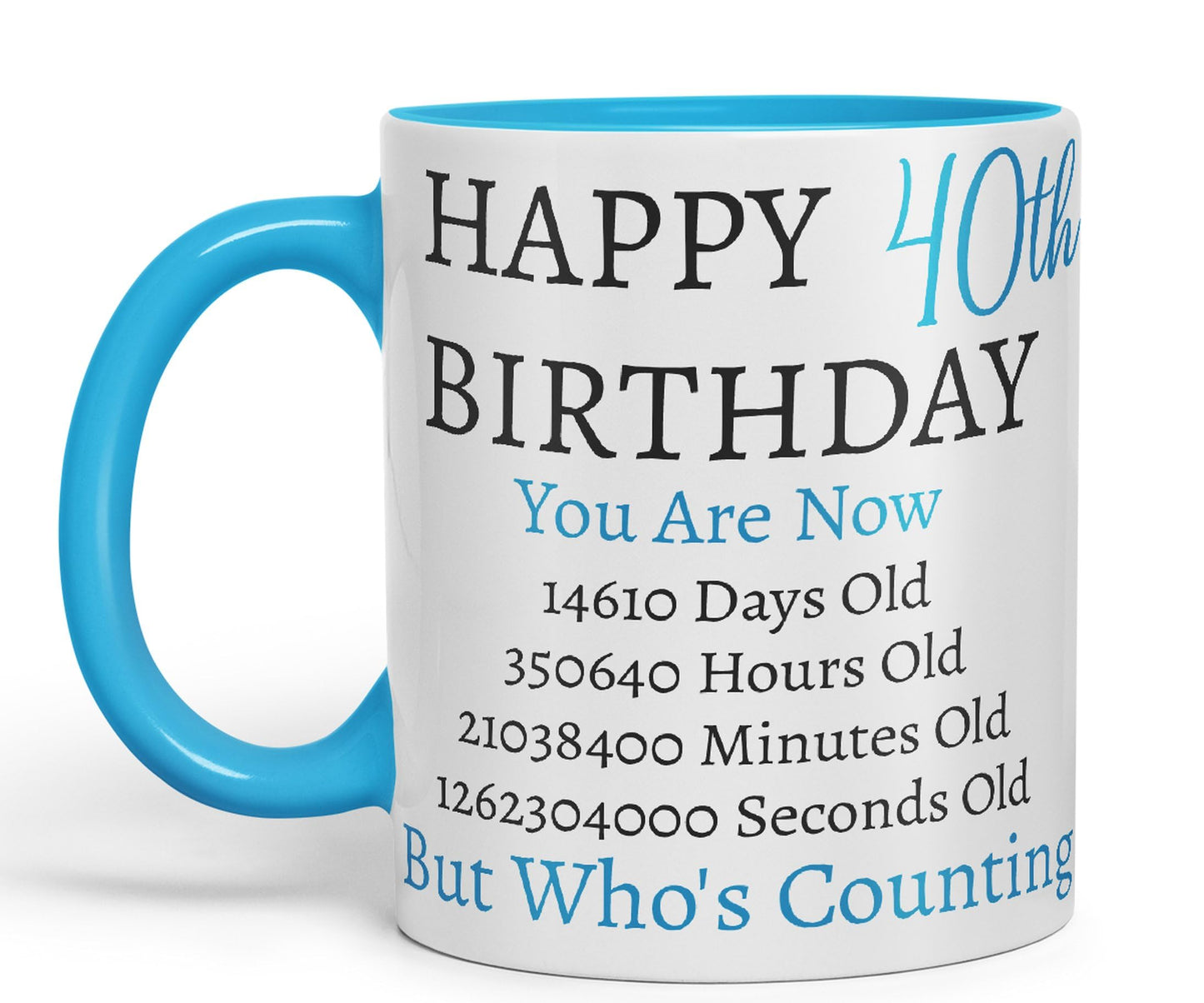 Vixar But Who's Counting Happy 40th Birthday Ceramic Coloured Mug Cup Gift Days Hours Minutes (Blue)