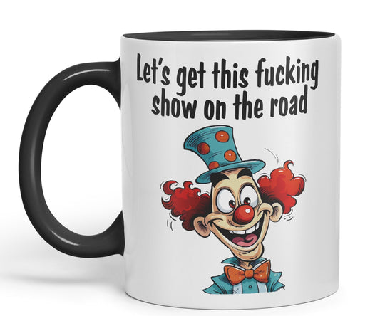 Let's get This fu.. Show on The Road Sarcastic Joke Ceramic Coloured Mug Cup for Tea Coffee Hot Brew 330ml 11 OZ