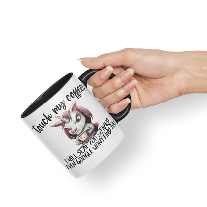 Touch My Coffee, I Will Slap You so Hard… Unicorn Joke sarkasm Sarcastic Ceramic Coloured Mug Cup for Tea Coffee Hot Brew 330ml 11Oz Gift