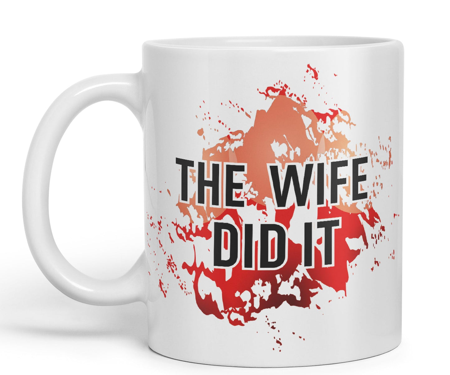 The Wife Did It Joke Sarcastic Ceramic Coloured Mug Cup for Tea Coffee Hot Brew 330ml 11Oz Gift