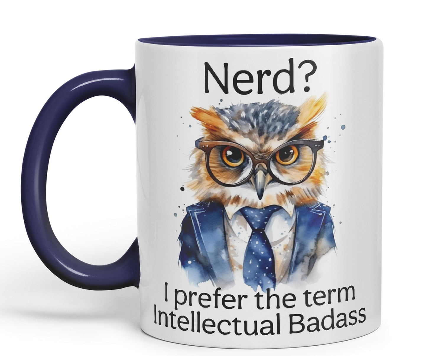 Nerd? I Prefer The Term Intellectual Badass Owl Joke sarkasm Sarcastic Ceramic Coloured Mug Cup for Tea Coffee Hot Brew 330ml 11Oz Gift