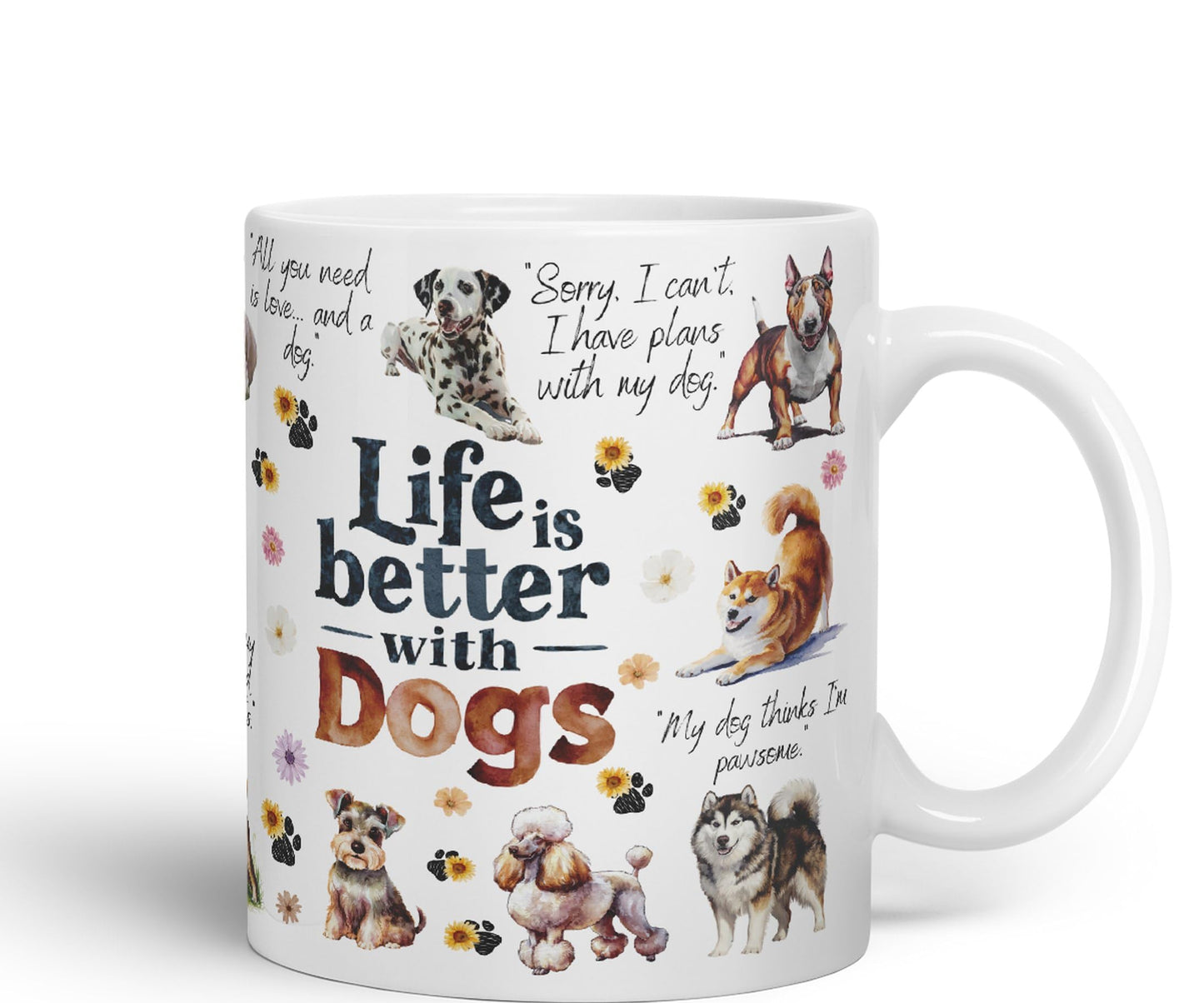 Life is better with Dogs joke pets Ceramic Coloured Mug Cup for Tea Coffee Hot brew 330ml 11Oz Gift