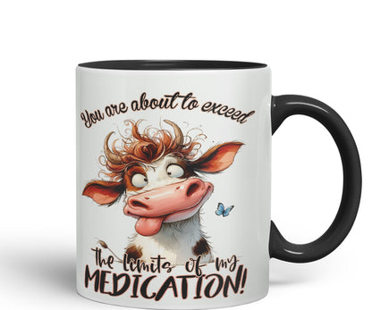You are About to exeed, The Limits of My Medication! Joke sarkasm Sarcastic Ceramic Coloured Mug Cup for Tea Coffee Hot Brew 330ml 11Oz Gift