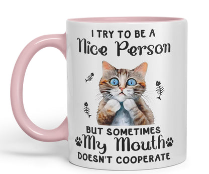 Vixar I Try to be a Nice Person but Sometimes My Mouth .. Cats Sarcastic Joke Ceramic Coloured Mug Cup for Tea Coffee Hot Brew 330ml 11Oz