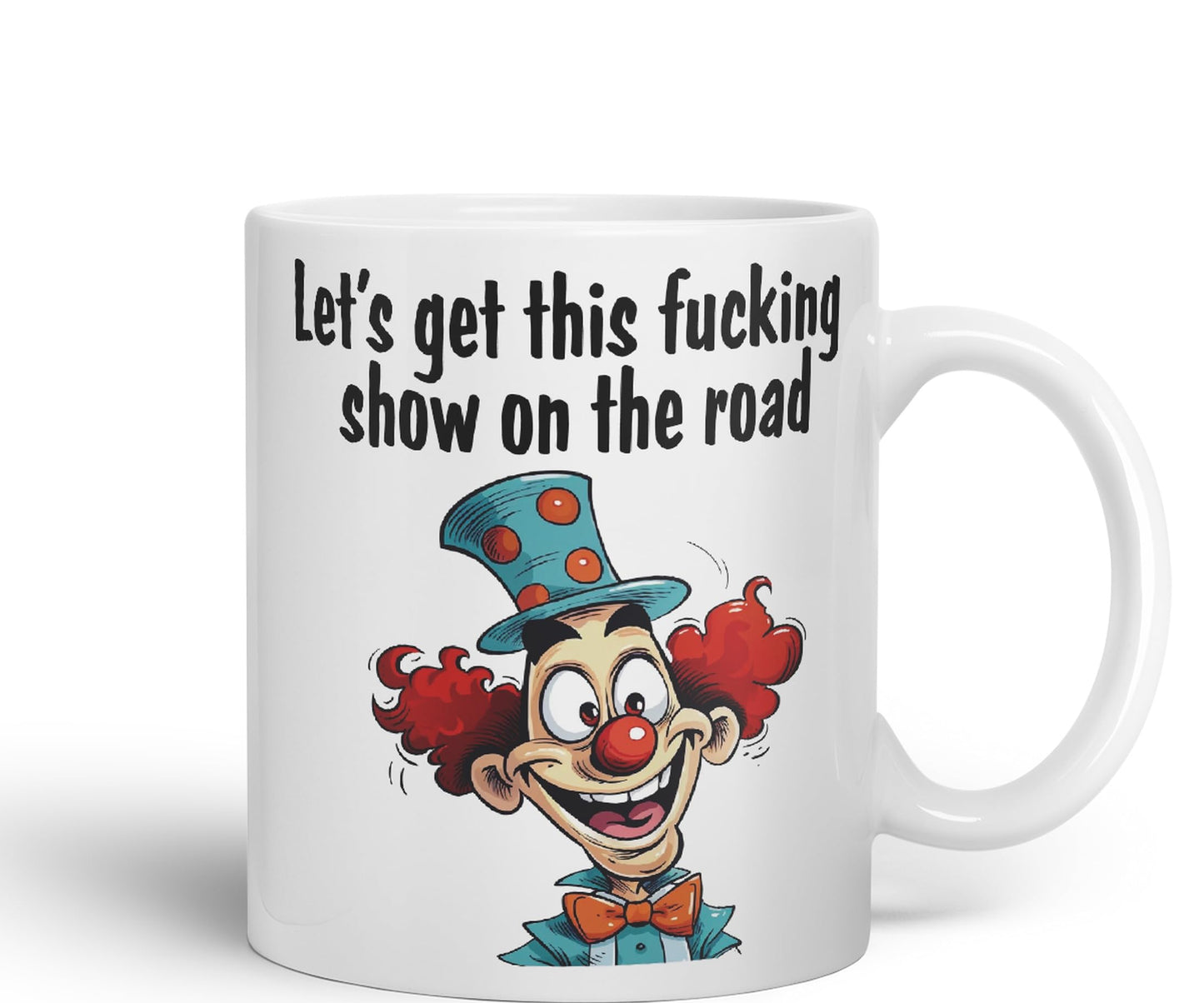 Let's get This fu.. Show on The Road Sarcastic Joke Ceramic Coloured Mug Cup for Tea Coffee Hot Brew 330ml 11 OZ