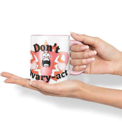 Vixar Anatomy Pun Humor Don't Ovary-act Coloured Ceramic 330 ml Mug Cup Gift Birthday Work Office Tea Coffee