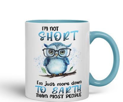 Vixar I'm Not Short, I'm just More Down to Earth Than Most People, owl Sarcastic Joke Ceramic Coloured Mug Cup for Tea Coffee Hot Brew 330ml 11Oz