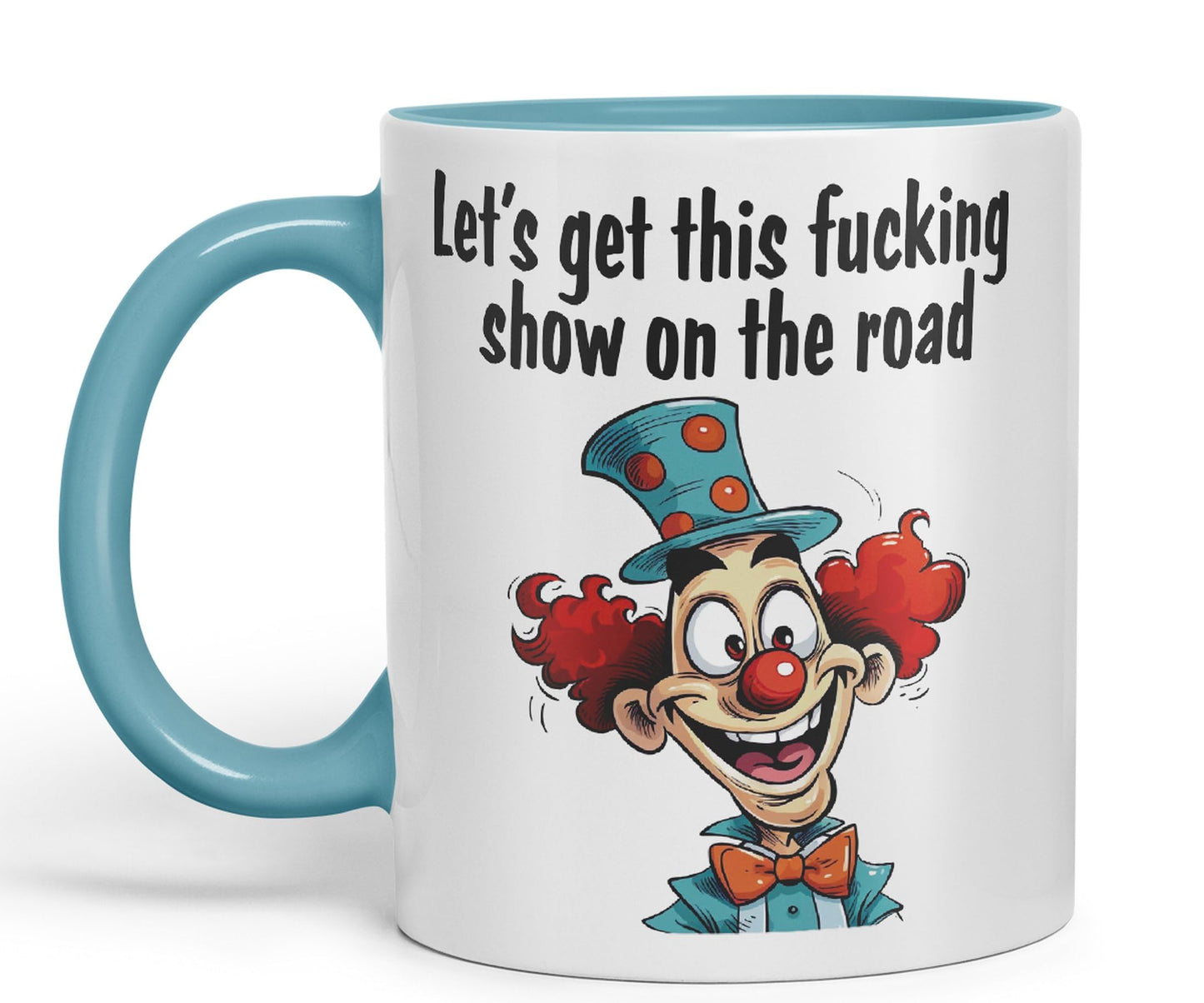 Let's get This fu.. Show on The Road Sarcastic Joke Ceramic Coloured Mug Cup for Tea Coffee Hot Brew 330ml 11 OZ