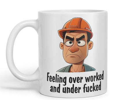 Feeling Over Worked and Under f… Sarcastic Joke Ceramic Coloured Mug Cup for Tea Coffee Hot Brew 330ml 11 Oz