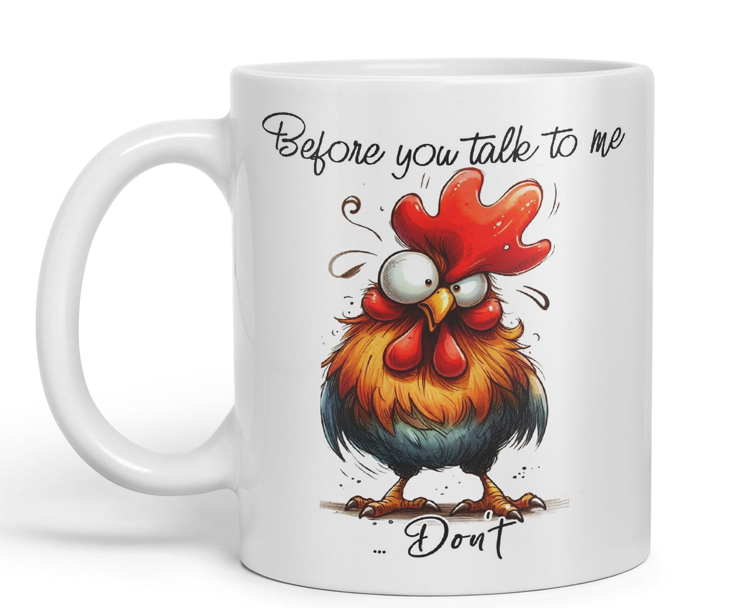 Before You Talk to me .. Don't Rooster, Joke sarkasm Sarcastic Ceramic Coloured Mug Cup for Tea Coffee Hot Brew 330ml 11Oz Gift