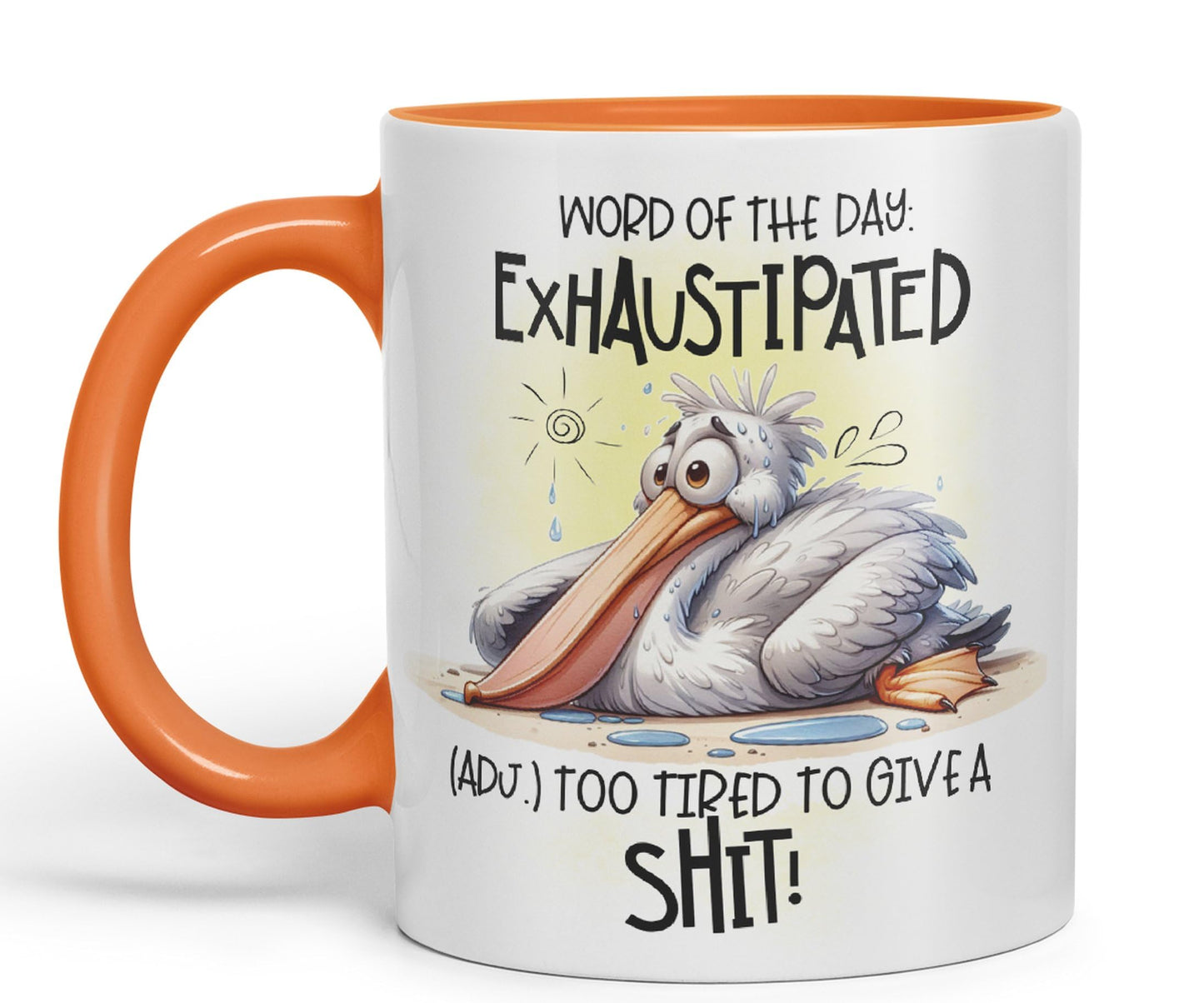 Word of The Day Exhaustipated (Adj.) Too Tired to give a s…, Joke sarkasm Ceramic Coloured Mug Cup for Tea Coffee Hot Brew 330ml 11Oz Gift