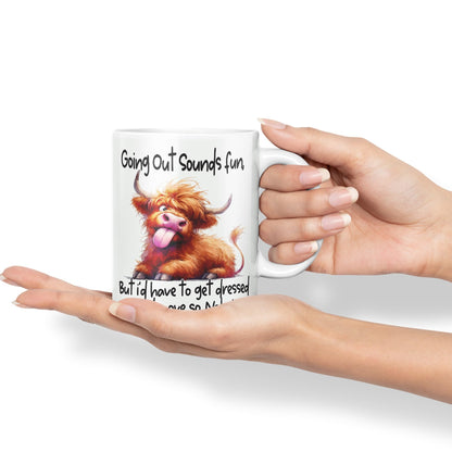 Going Out Sound Fun, Bute I'd Have to get Dressed and Move so, Nah…! Cow Highland Joke sarkasm Sarcastic Ceramic Coloured Mug Cup for Tea Coffee Hot Brew 330ml 11Oz Gift