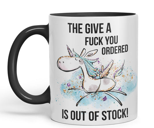The Give a f.. You Ordered is Out of Stock Unicorn Sarcastic Joke Gift Ceramic Coloured Mug Cup for Tea Coffee Hot Brew 330ml 11Oz