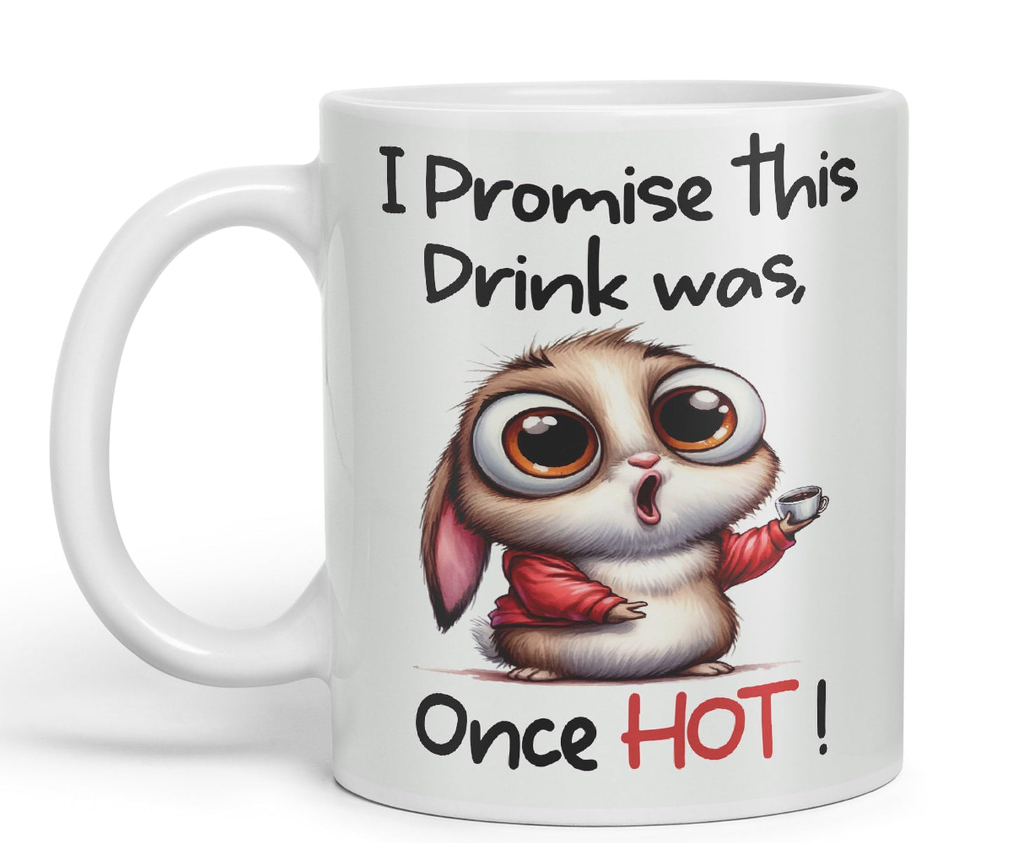 I Promise This Drink was Once HOT! Joke sarkasm Sarcastic Ceramic Coloured Mug Cup for Tea Coffee Hot Brew 330ml 11Oz Gift