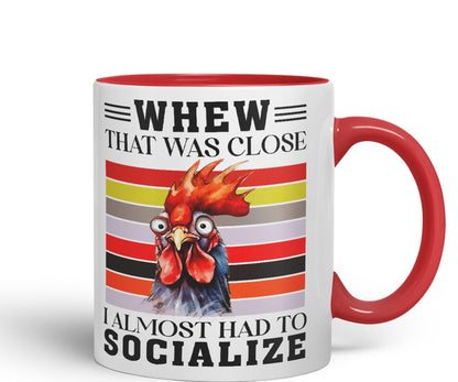 Whew That was Close I Almost had to Socialize Cockorel Rooster Sarcastic Joke Ceramic Coloured Mug Cup for Tea Coffee Hot Brew 330ml 11 Oz
