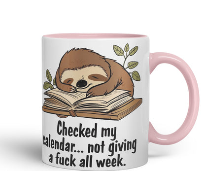 Checked My Calendar… not Giving a Fuck All Week, Sloth Sarcastic Joke Ceramic Coloured Mug Cup for Tea Coffee Hot Brew 330ml 11 OZ