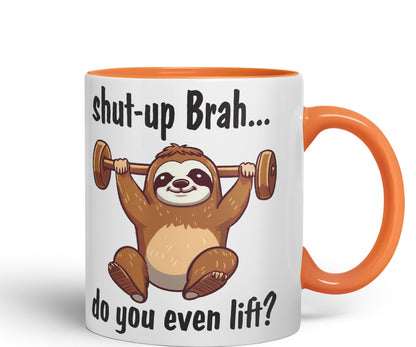 Shut-up Brah.. Do You Even Lift Sloth Gift Sarcastic Joke Ceramic Coloured Mug Cup for Tea Coffee Hot Brew 330ml 11Oz