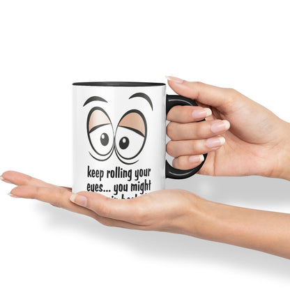 Keep Rolling Your Eyes… You Might find a Brain Back There. Sarcastic Joke Ceramic Coloured Mug Cup for Tea Coffee Hot Brew 330ml 11Oz