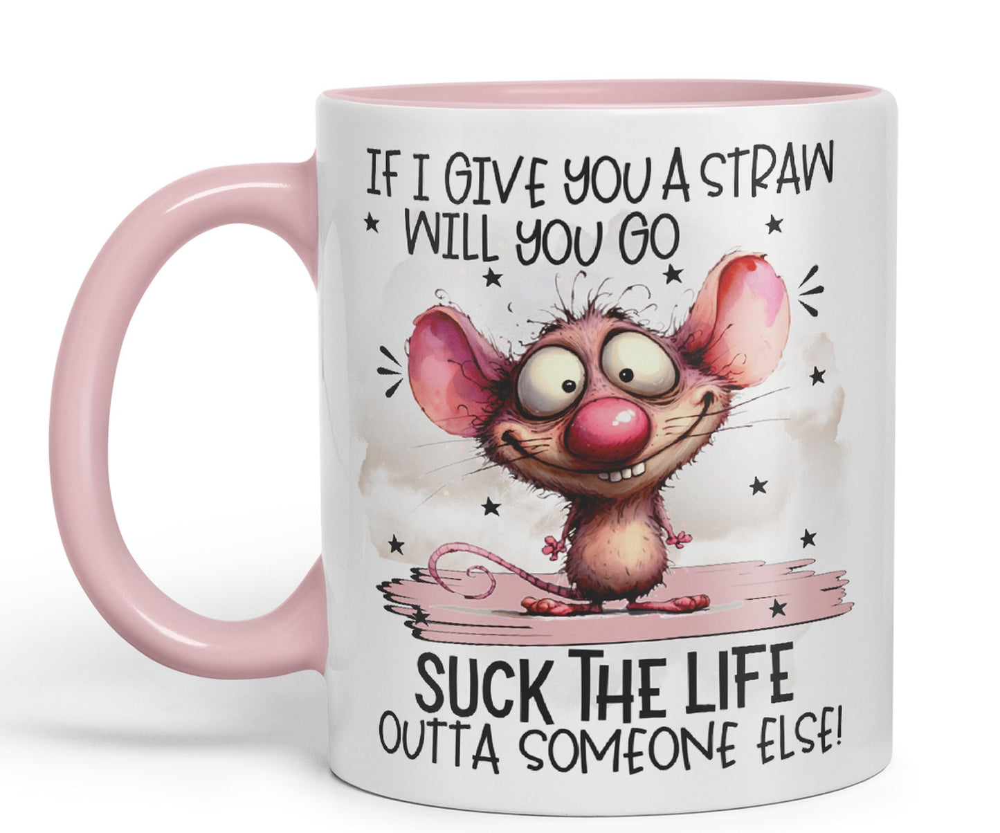 If Give You a Straw Will You go, Suck The Life Outta Someone Else!, Mouse Joke sarkasm Sarcastic Ceramic Coloured Mug Cup for Tea Coffee Hot Brew 330ml 11Oz Gift