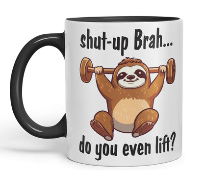 Shut-up Brah.. Do You Even Lift Sloth Gift Sarcastic Joke Ceramic Coloured Mug Cup for Tea Coffee Hot Brew 330ml 11Oz