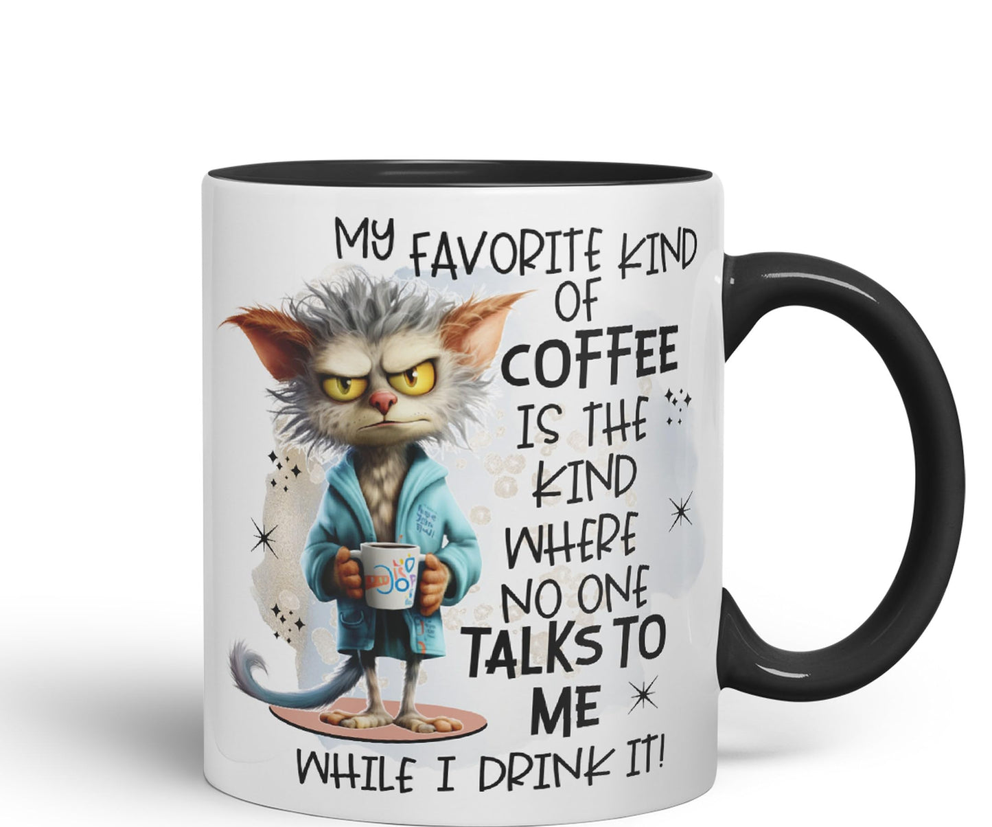 My Favorite Kind of Coffee is The Kind Where no one Talk to me While I Drink It, Joke sarkasm Sarcastic Ceramic Coloured Mug Cup for Tea Coffee Hot Brew 330ml 11Oz Gift