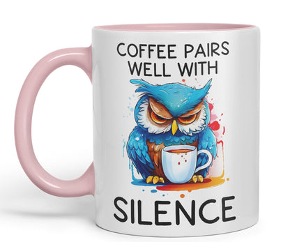 Coffee Pairs Well with Silence owl Sarcastic Joke Ceramic Coloured Mug Cup for Tea Coffee Hot Brew 330ml 11 Oz