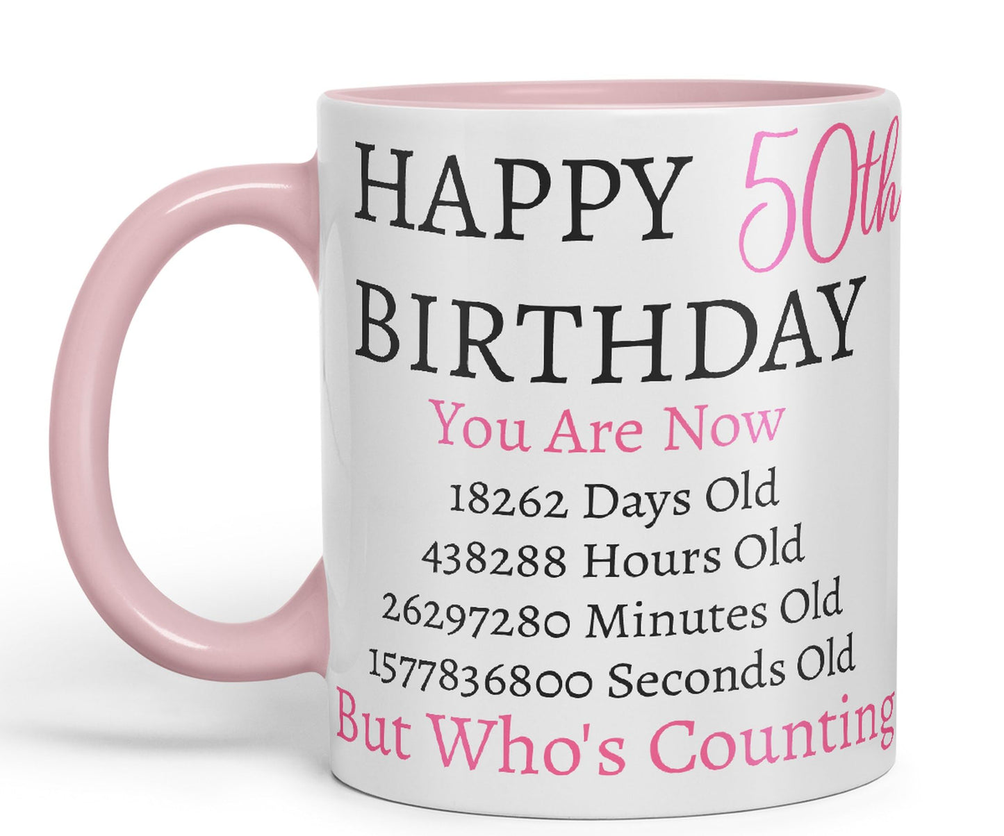 Vixar But Who's Counting Happy 50th Birthday Ceramic Coloured Mug Cup Gift Days Hours Minutes (Pink)