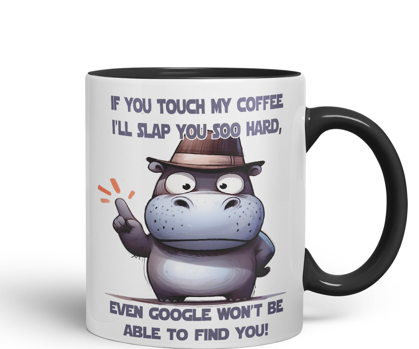 If You Touch My Coffee, I'll Slap You soo Hard, Even g... Won't be able to find You! Hippo Joke sarkasm Sarcastic Ceramic Coloured Mug Cup for Tea Coffee Hot Brew 330ml 11Oz Gift