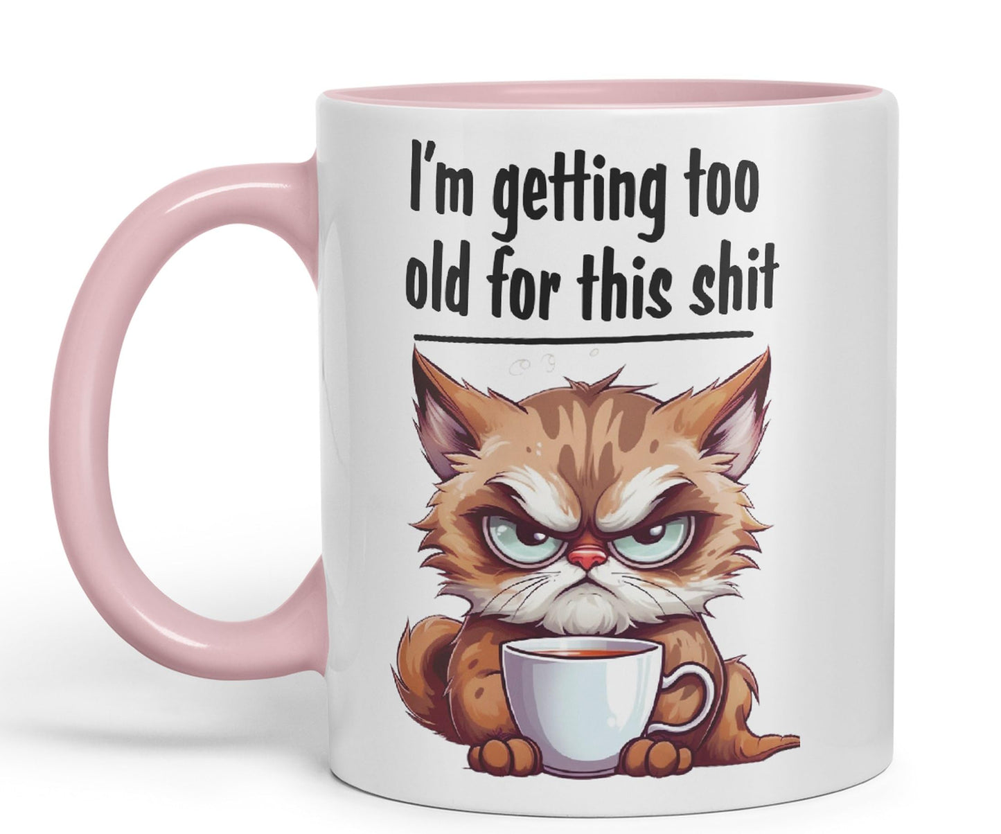 I'm Getting Too Old for This Shit cat Sarcastic Joke Ceramic Coloured Mug Cup for Tea Coffee Hot Brew 330ml 11 OZ