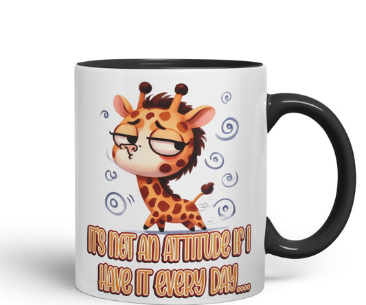 It's not an Attitude if I Have it Every Day… Giraffe Joke sarkasm Sarcastic Ceramic Coloured Mug Cup for Tea Coffee Hot Brew 330ml 11Oz Gift