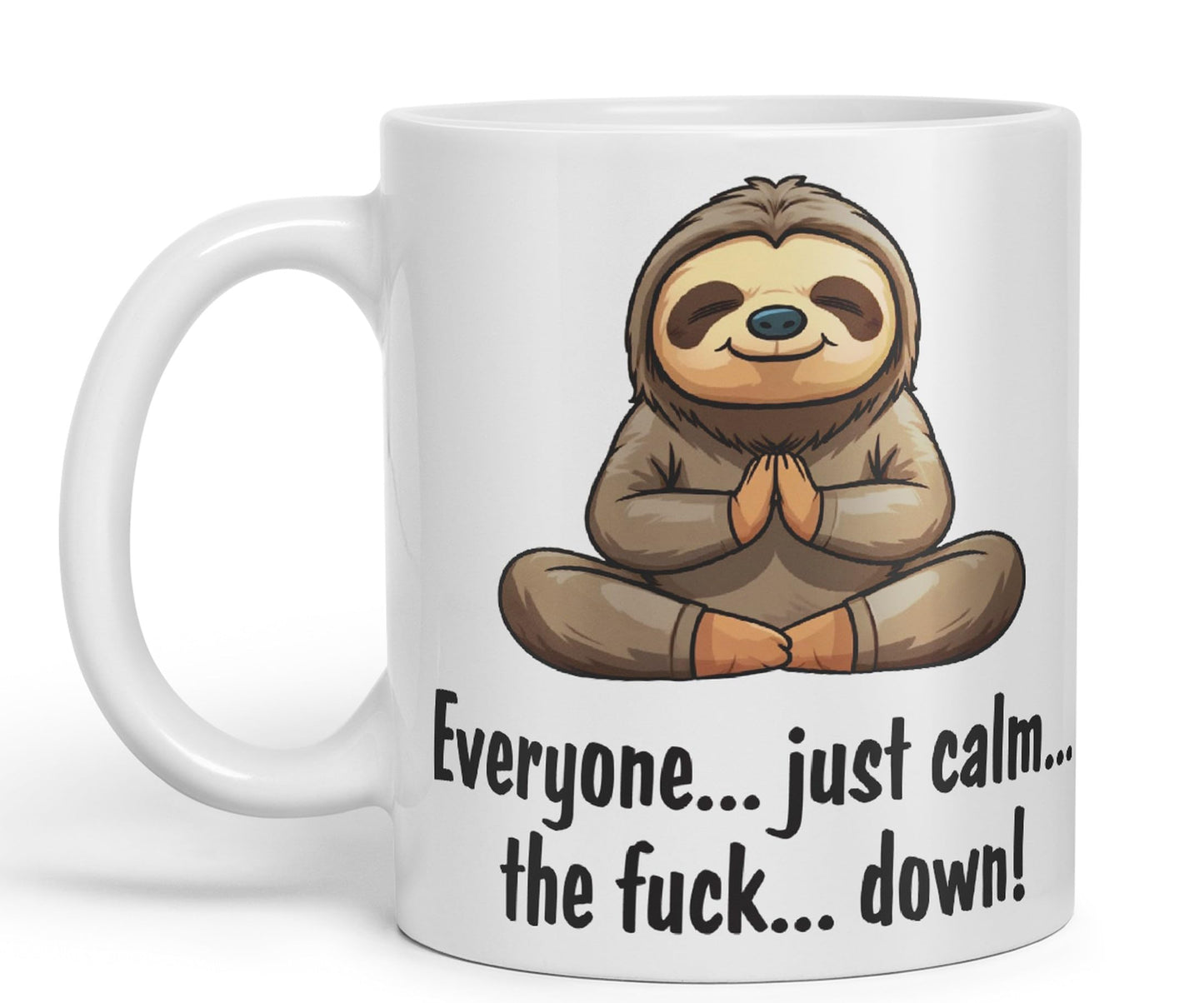 Everyone… just Calm… The f.. Down! Sloth Sarcastic Joke Ceramic Coloured Mug Cup for Tea Coffee Hot Brew 330ml 11 OZ